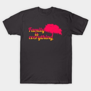 Family is everything - grapefruit T-Shirt